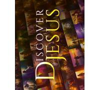 Discover Jesus: Volume 1: A Pictorial Journey Through the Life and Teachings of Jesus