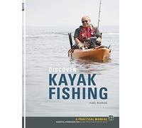 Discover Kayak Fishing: Knowledge for fishing from your sit-on-top kayak