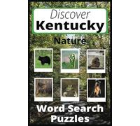 Discover Kentucky Nature Word Search puzzle Book: Fun word search puzzles about Kentucky, Animals, Insects, Frogs, Trees, Flowers and nature (6x9in) ... Great for vacations, Gifts, Free time