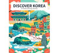 Discover Korea: A Travel Coloring Journey: Iconic Landmarks Across Seoul, Jeju, Busan, Gyeongju & Gangwon-do | Korean & English Names, Travel Maps & Folk Art Borders