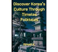 Discover Korea's Culture Through Timeless Folktales
