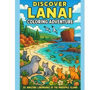 Discover Lanai Coloring Book: 20 Amazing Landmarks of Hawaii's Pineapple Island: Educational Hawaiian Adventure Coloring Pages with Fun Facts for Kids - Garden of the Gods, Sweetheart Rock, and More!