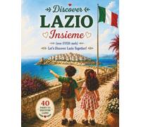 Discover Lazio Together - Insieme: Insieme: A Children's Cultural Appreciation & Activity Book