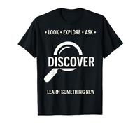 Discover Learn Something New Look Explore Ask T-Shirt