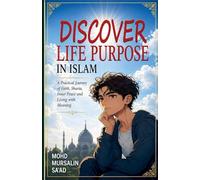 Discover Life Purpose in Islam: A Practical journey of Faith, Sharia, Inner Peace, and Living with meaning (7)