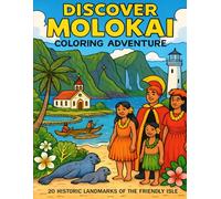 Discover Molokai: A Coloring Adventure For Kids Ages 5-10:: 20 Amazing Landmarks of Hawaii's Most Hawaiian Island - Educational Activity Book with Fun Facts About Molokai's Natural Wonders and Culture