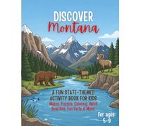 Discover Montana! An Educational Activity Book for Kids: Mazes, Word Searches, Coloring Pages, Spot the Difference, Connect-the-Dots, Fun Facts & Puzzles About the Big Sky Country (Ages 5-9)