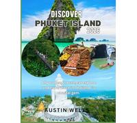Discover Phuket Island 2026: All you need to see, eat, explore and experience in Thailand's coastal gem.