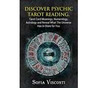 Discover Psychic Tarot Reading, Tarot Card Meanings, Numerology, Astrology and Reveal What The Universe Has In Store for You