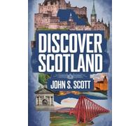 Discover Scotland: A Comprehensive Travel Guide for Highland Adventures, Culture, and Culinary Exploration