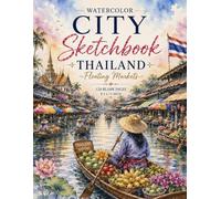 Discover the Beauty of Thailand's Floating Markets Through Art and Creativity: 120 Blank Drawing Pages | Large 8.5 x 11 Inch Sketchbook for Artists, Travelers, and Dreamers