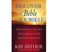 Discover the Bible for Yourself: *Helpful introductions to every book *Practical approaches for study *Applications for everyday life