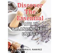 Discover the Essential Path to Balancing Your Energy: Uncover the Key Steps to Harmonizing and Enhancing Your Vitality for Optimal Wellbeing