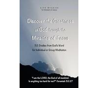 Discover the Greatness of God through the Miracles of Jesus: 32 Studies from God's Word for Individual or Group Meditation (Life Studies for Followers of Jesus)