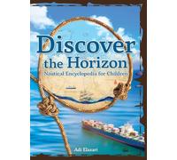 Discover the Horizon: A Nautical Encyclopedia for Children