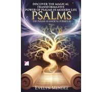 Discover the magical transformative power of Psalms in modern life: The Psalms as Magical Formulas