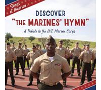 Discover the Marines' Hymn: A Tribute to the U.S. Marine Corps (21st Century Junior Library: Songs of America)
