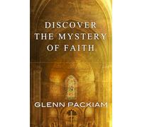 Discover the Mystery of Faith: How Worship Shapes Believing