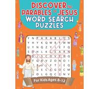 Discover the Parables of Jesus Word Search Puzzles for Kids Ages 8-12: Explore the Parables, Improve Vocabulary, and Practice Spelling Through Bible Characters, Places, and Events
