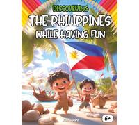 Discover the Philippines While Having Fun: An Educational and Fun Activity Book for Kids