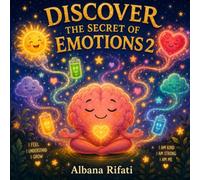 Discover the Secret of Emotions 2: The Secret Connection Between Thoughts and Feelings