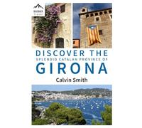 Discover the Splendid Catalan Province of Girona (Discover Travel Books)