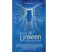 Discover the Unseen: In Business, Life and Yourself