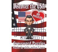 Discover the USA Crossword Puzzles Book: Crossword Puzzles with Clear, Easy-to-Read Clues about: National Parks, State Capitals, U.S. History and More ... Gift for vacations, holidays and free times