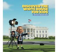 DISCOVER THE WHITE HOUSE FOR KIDS: Let's explore something amazing!