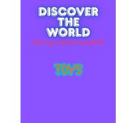 DISCOVER THE WORLD. TOYS.: Coloring and learning