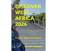 DISCOVER WEST AFRICA 2026: From Lagos to Dakar