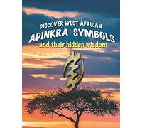 Discover West African Adinkra Symbols and their hidden wisdom: Adinkra symbols originated in Ghana, they reflect common wisdom.