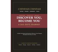DISCOVER YOU, BECOME YOU A 365-DAY JOURNEY: A Daily Devotional and Journal to Discover Your Purpose, Develop It, and Deploy It, One Day at a Time