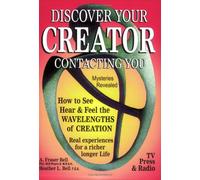Discover Your Creator Contacting You: How to See, Hear and Feel the Wavelengths of Wisdom