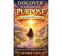 Discover Your Divine Purpose: You Are Gods Masterpiece