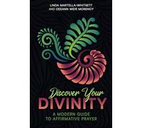 Discover Your Divinity: A Modern Guide to Affirmative Prayer
