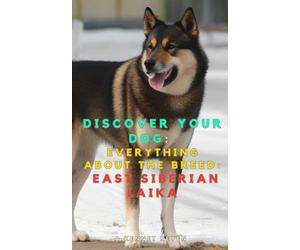 Discover your dog: Everything about the breed: East Siberian Laika