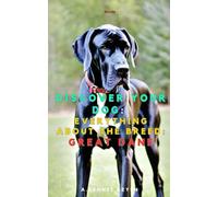 Discover your dog: Everything about the breed: Great Dane