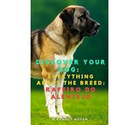 Discover your dog: Everything about the breed: Rafeiro do Alentejo