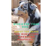 Discover your Dog:Everything about the breed The Miniature American Shepherd