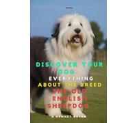 Discover your Dog:Everything about the breed the Old English Sheepdog