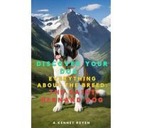 Discover your dog: Everything about the breed: The Saint Bernard dog
