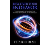 Discover Your Endeavor : Introducing the Principals of Physics and Careers in Engineering