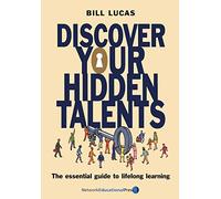 Discover Your Hidden Talents: The essential guide to lifelong learning (Visions of education series)