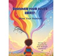 Discover Your Inner Energy: Shine Your Rainbow