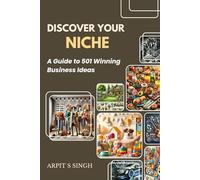 Discover Your Niche: A Guide to 501 Winning Business Ideas