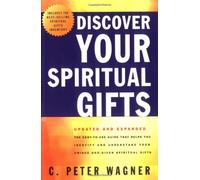 Discover Your Spiritual Gifts: The Easy-To-Use Guide That Helps You Identify and Understand Your Unique God-Given Spiritual Gifts