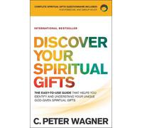 Discover Your Spiritual Gifts The EasytoUse Guide That Helps You Identify and Un