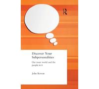 Discover Your Subpersonalities: Our Inner World and the People in It – Routledge