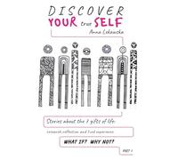 Discover Your True Self: Stories about the 7 gifts of Life